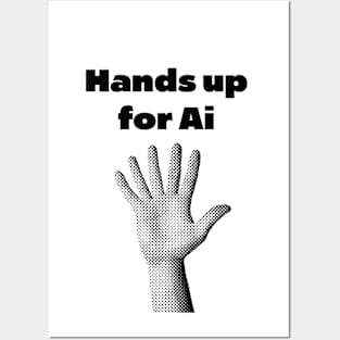 Hands up for Ai Posters and Art